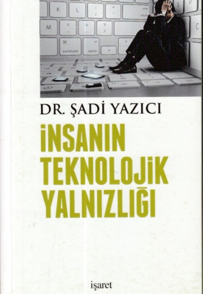 İnsanın Teknolojik Yalnızlığı