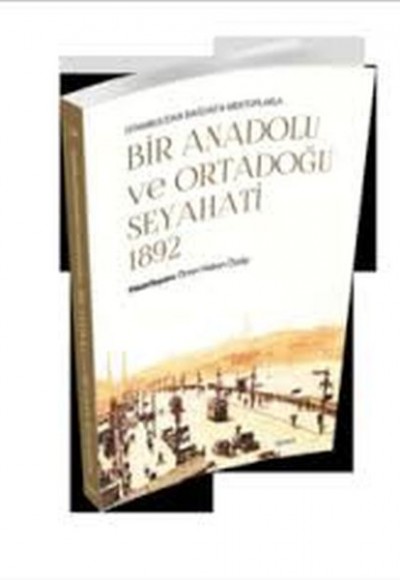 Bir Anadolu ve Ortadoğu Seyahati 1892