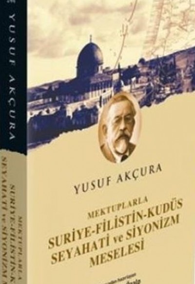 Mektuplarla Suriye Filistin Kudüs Seyahati ve Siyonizm Meselesi