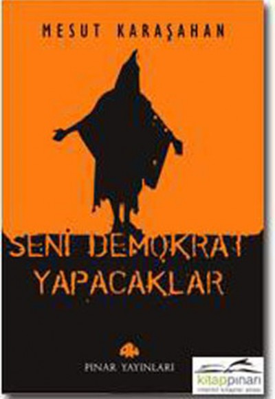 Seni Demokrat Yapacaklar