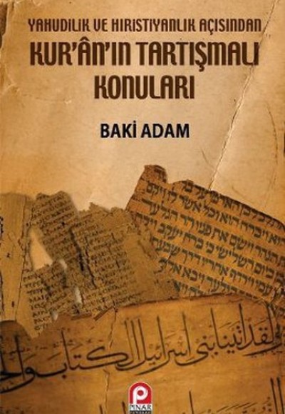 Kur'an'ın Tartışmalı Konuları  Yahudilik Ve Hıristiyanlık Açısından