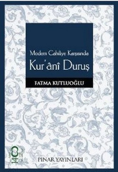 Modern Cahiliye Karşısında Kur'ani Duruş