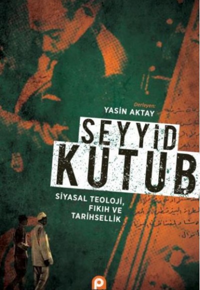 Seyyid Kutup Siyasal Teoloji Fıkıh ve Tarihsellik