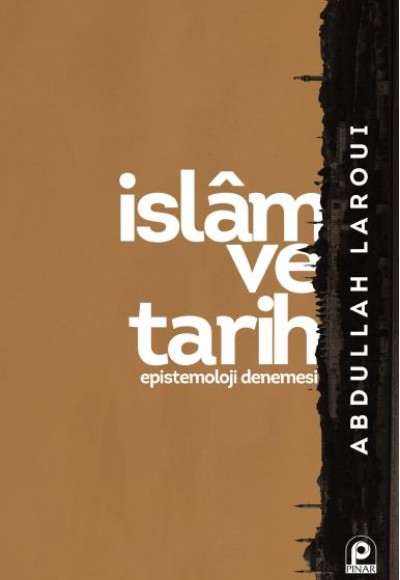 İslam ve Tarih - Epistemoloji Denemesi