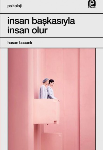 İnsan Başkasıyla İnsan Olur