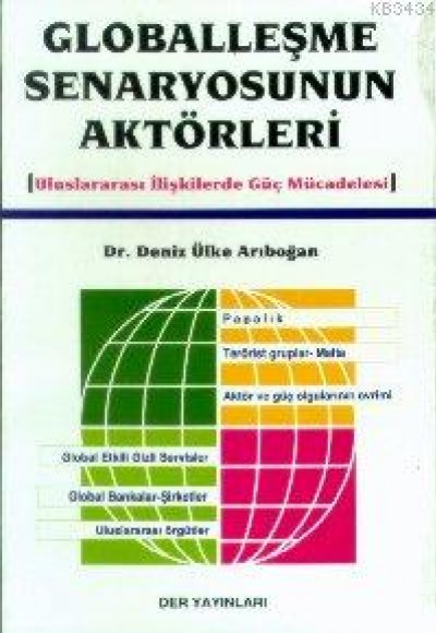 Globalleşme Senaryosunun Aktörleri (Uluslararası İlişkilerde Güç Mücadelesi)