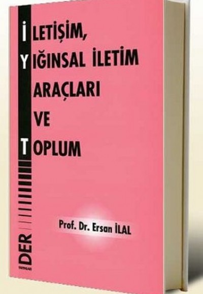 İletişim Yığınsal İletim Araçları ve Toplum