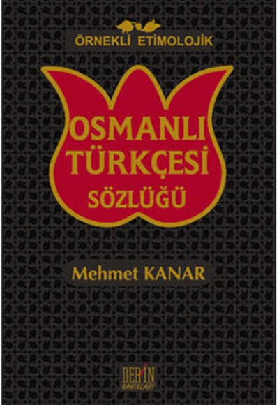 Örnekli Etimolojik Osmanlı Türkçesi Sözlüğü (Ciltli)