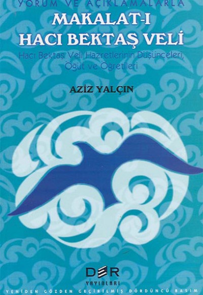 Yorum ve Açıklamalarla Makalat-ı Hacı Bektaş Veli Hacı Bektaş Veli Hazretlerinin Düşünceleri, Öğüt v