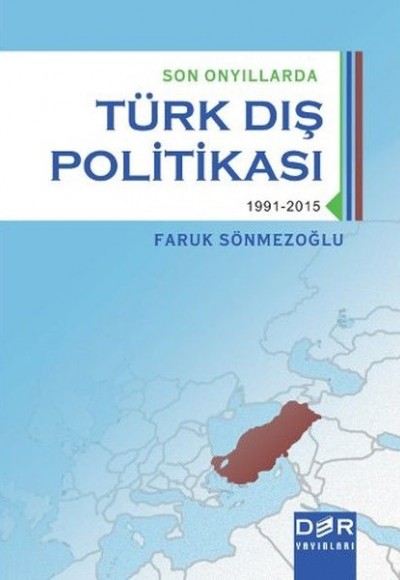 Son Onyıllarda Türk Dış Politikası (1991-2015)
