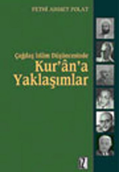 Çağdaş İslam Düşüncesinde Kur’an’a Yaklaşımlar Hasan Hanefi, Nasr H. Ebu Zeyd ve Muhammed Arkoun Örn