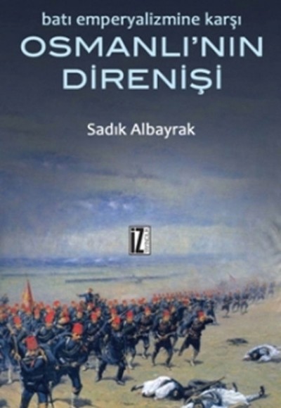 Batı Emperyalizmine Karşı Osmanlı'nın Direnişi