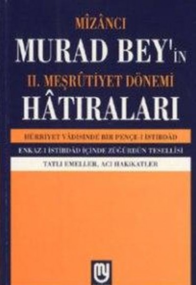 Mîzâncı Murad Bey'in II. Meşrûtiyet Dönemi Hatıraları