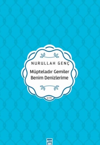 Müpteladır Gemiler Benim Denizlerime