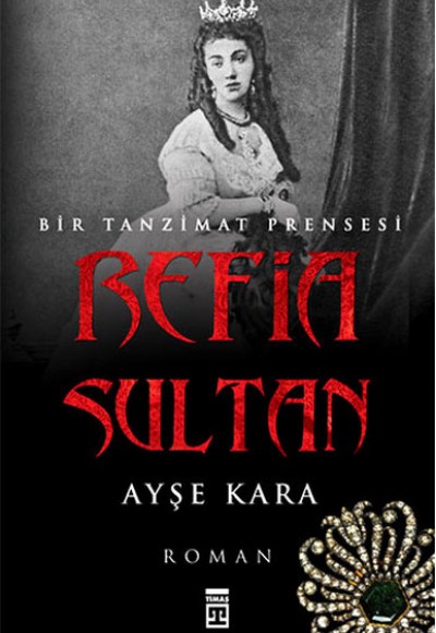Refia Sultan-Bir Tanzimat Prensesi