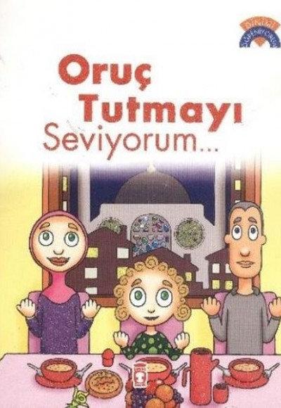 Dinimi Öğreniyorum Oruç Tutmayı Seviyorum