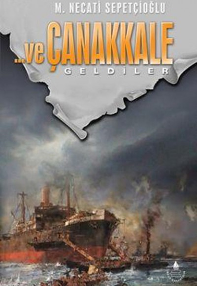 Ve Çanakkale 1 Geldiler