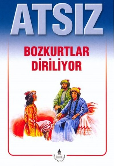 Atsız : Bozkurtlar Diriliyor