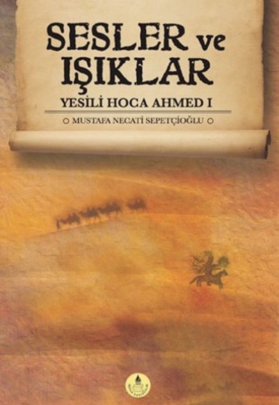 Sesler ve Işıklar / Yesili Hoca Ahmed 1