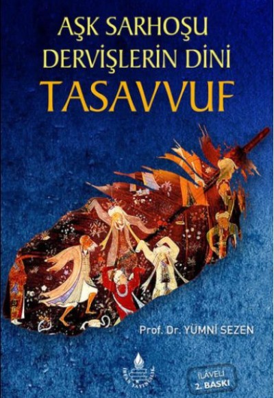 Aşk Sarhoşu Dervişlerin Dini Tasuvvuf