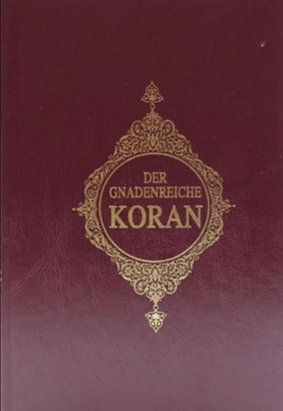 Der Gnadenreiche Koran Almanca Kur'an-ı Kerim Meali Ciltli