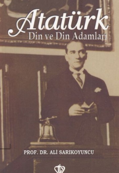 Atatürk - Din ve Din Adamları
