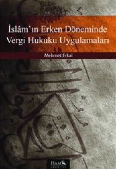 İslam'ın Erken Döneminde Vergi Hukuku Uygulamaları