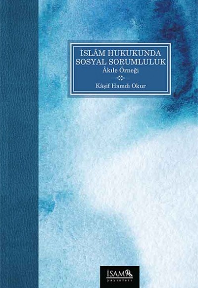 İslam Hukukunda Sosyal Sorumluluk-Akıle Örneği