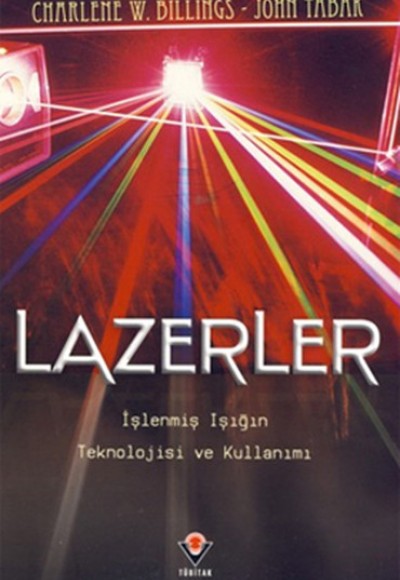 Lazerler  İşlenmiş Işığın Teknolojisi ve Kullanımı