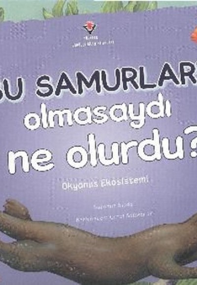 Su Samurları Olmasaydı Ne Olurdu?