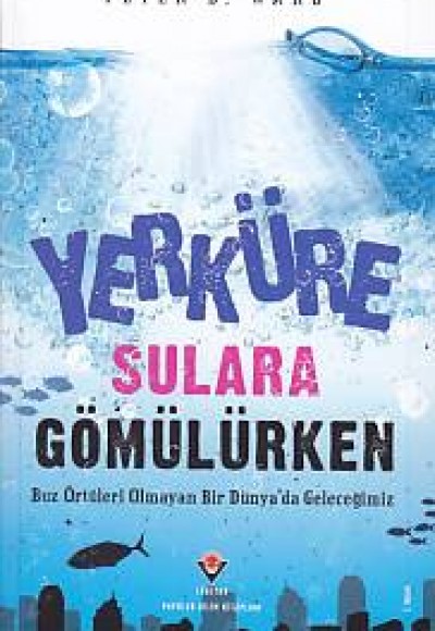 Yerküre Sulara Gömülürken  (Ciltli)