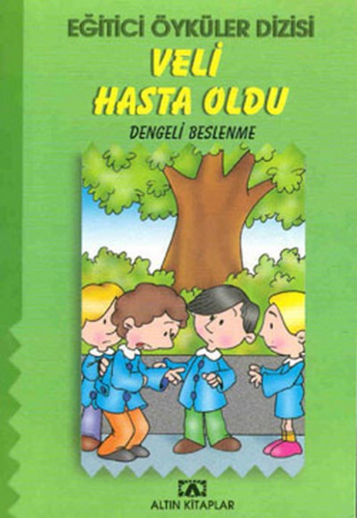 Veli Hasta Oldu (Eğitici Öyküler)