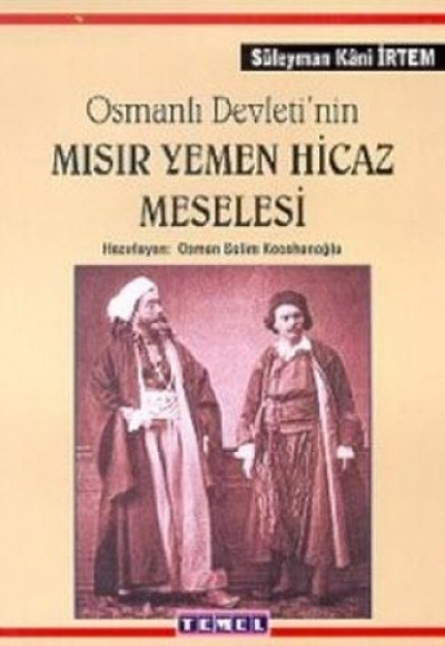 Osmanlı Devleti’nin Mısır Yemen Hicaz Meselesi