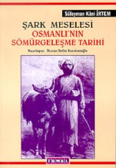 Şark Meselesi Osmanlı’nın Sömürgeleşme Tarihi Osmanlı Demiryolları Düyun-u Umumiye Misyonerlik