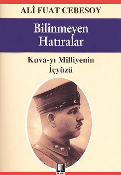 Bilinmeyen Hatıralar Kuva-yı Milliye ve Cumhuriyet Devrimleri