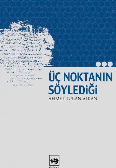 Üç Noktanın Söylediği