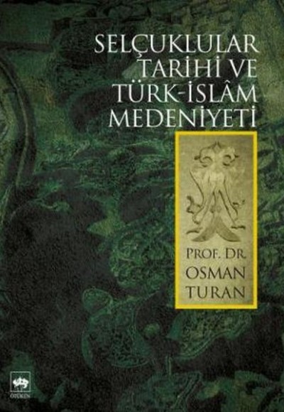 Selçuklular Tarihi Ve Türk İslam Medeniyeti