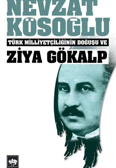 Türk Milliyetçiliğinin Doğuşu ve Ziya Gökalp