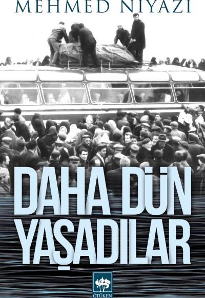 Daha Dün Yaşadılar