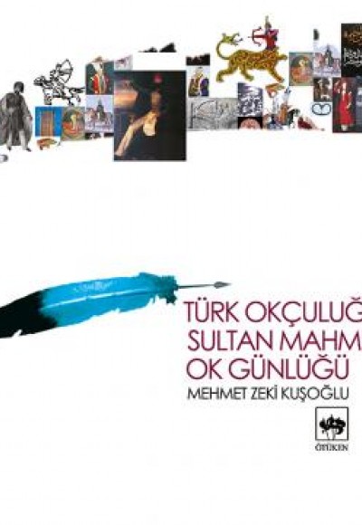 Türk Okçuluğu ve Sultan Mahmudun Ok Günlüğü