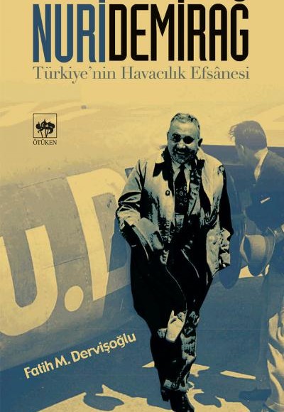 Nuri Demirağ - Türkiyenin Havacılık Efsanesi