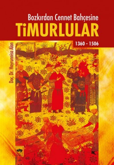 Timurlular/Bozkırdan Cennet Bahçesine 1360-1506