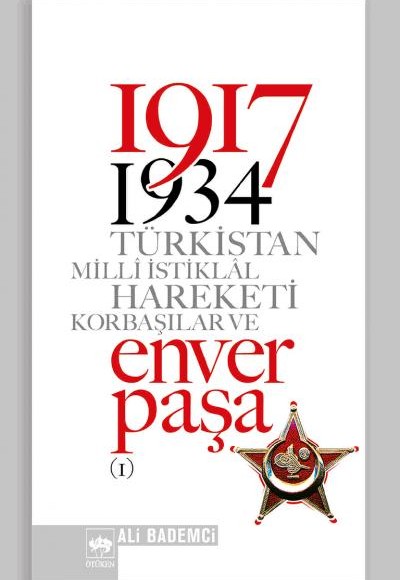 1917-1934 Türkistan Milli İstiklal Hareketi Enver Paşa 1-2 (2 Cilt)