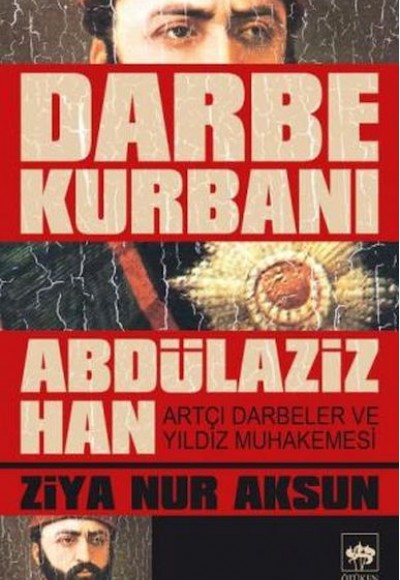 Darbe Kurbanı Abdülaziz Han