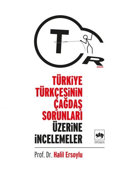 Türkiye Türkçesinin Çağdaş Sorunları Üzerine İncelemeler