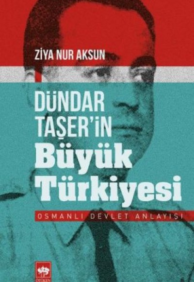 DündarTaşerin Büyük Türkiyesi - Osmanlı Devlet Anlayışı