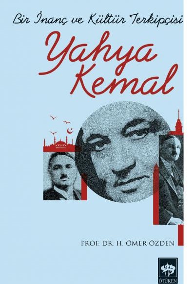 Bir İnanç ve Kültür Terkipçisi Yahya Kemal