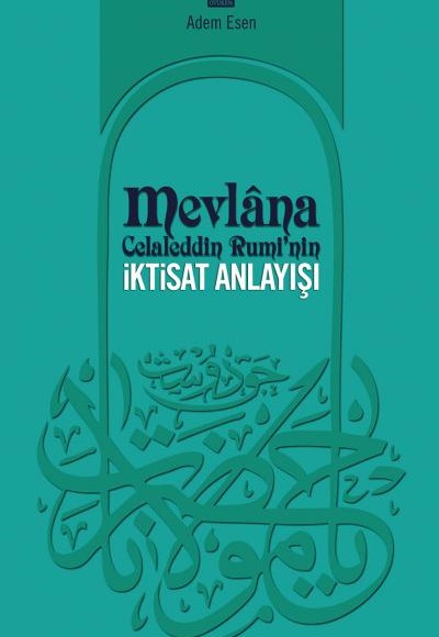 Mevlana Celaleddin Rumi'nin İktisat Anlayışı