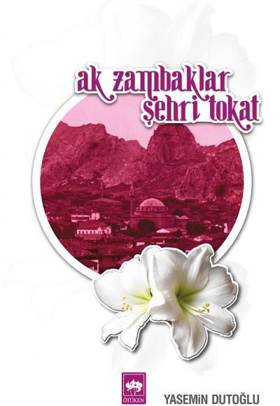 Ak Zambaklar Şehri Tokat