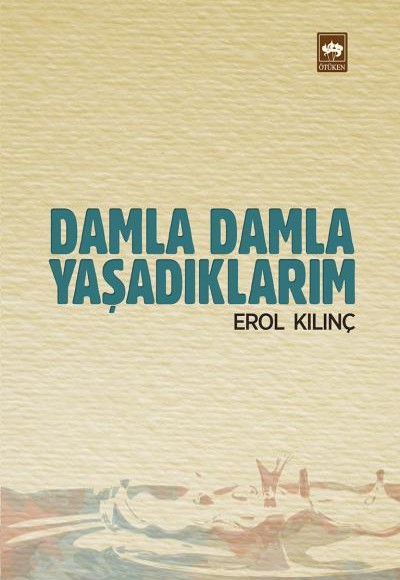 Damla Damla Yaşadıklarım